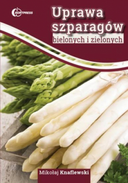 Uprawa szparagów bielonych i zielonych HORTPRESS