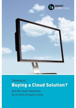 Thinking of... Buying a Cloud Solution? Ask the Smart Questions