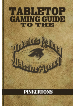 Tabletop Gaming Guide to the Pinkertons