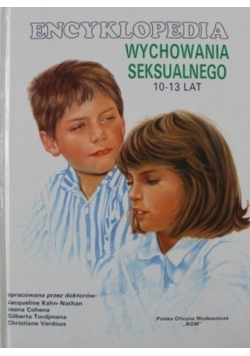Encyklopedia Wychowania Seksualnego 10 - 13 lat