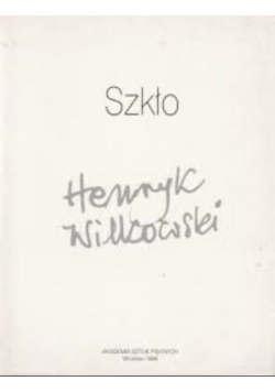 Szkło Henryk Wilkowski