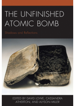 The Unfinished Atomic Bomb