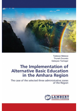 The Implementation of Alternative Basic Education in the Amhara Region