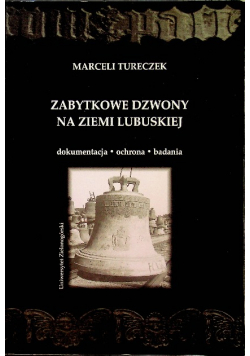 Zabytkowe dzwony na ziemi Lubuskiej
