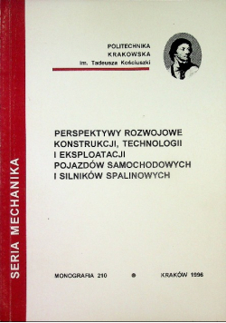 Perspektywy rozwojowe konstrukcji technologii i eksploatacji pojazdów samochodowych i silników spalinowych