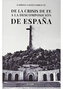De la crisis de fe a la descomposicion de Espana