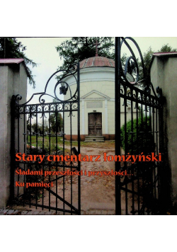Stary cmentarz łomżyński śladami przeszłości