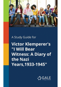 A Study Guide for Victor Klemperer's "I Will Bear Witness