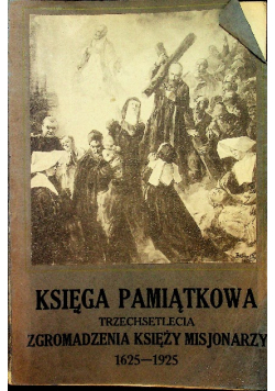 Księga pamiątkowa trzechsetlecia zgromadzenia Księży Misjonarzy 1925 r.