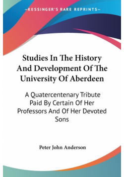 Studies In The History And Development Of The University Of Aberdeen