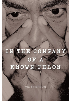 In the Company of a Known Felon