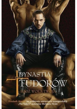 Dynastia Tudorów Bądź wola twoja
