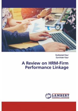 A Review on HRM-Firm Performance Linkage