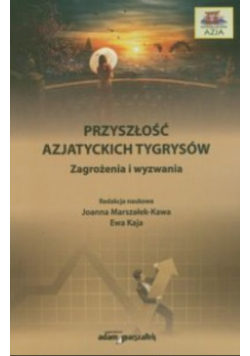 Przyszłość azjatyckich tygrysów: Zagrożenia i wyzwania