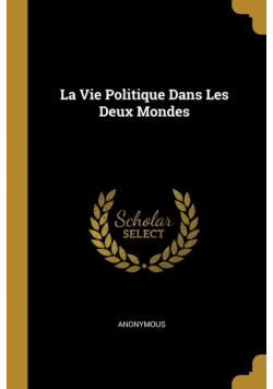 La Vie Politique Dans Les Deux Mondes