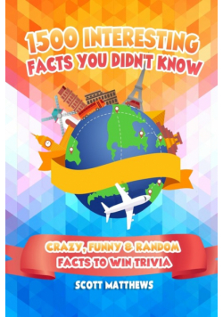 1500 Interesting Facts You Didn't Know - Crazy, Funny & Random Facts To Win Trivia