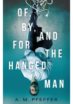 Of, By, And For The Hanged Man