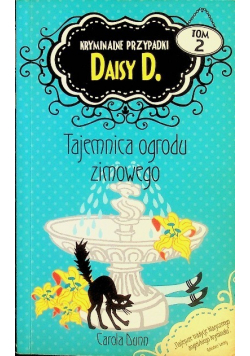 Kryminalne przypadki Daisy D tom 2 Tajemnica ogrodu zimowego