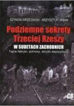 Podziemne sekrety Trzeciej Rzeszy w Sudetach Zach.