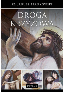 Droga krzyżowa - ks.Janusz Frankowski