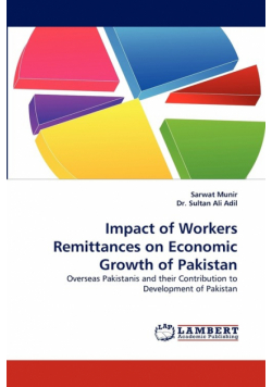 Impact of Workers Remittances on Economic Growth of Pakistan