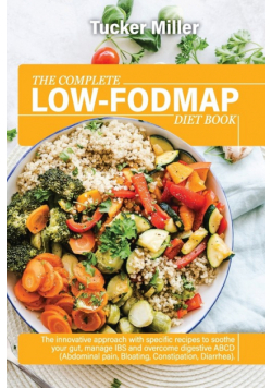 The Complete Low-Fodmap Diet Book