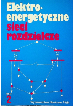 Elektroenergetyczne sieci rozdzielcze tom 2