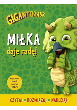 Gigantozaur Miłka daje radę!