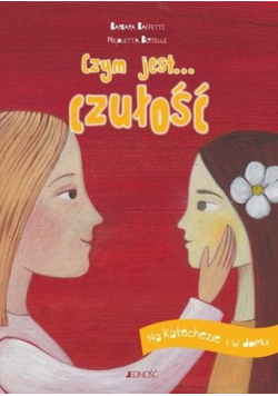 Czym jest... czułość. Na katechezie i w domu