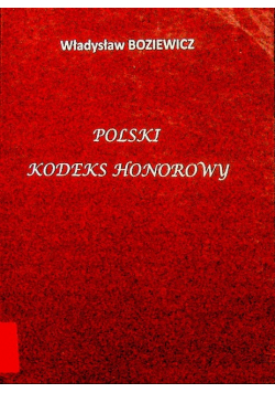 Polski kodeks honorowy Część 1 i 2 reprint z 1939 r
