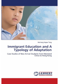 Immigrant Education and A Typology of Adaptation