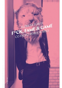 F*ck  fame & game  Co faceci robią w sieci