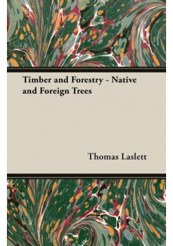 Timber and Forestry - Native and Foreign Trees