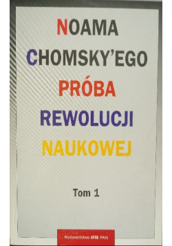Noama Chomskyego próba rewolucji naukowej Tom I