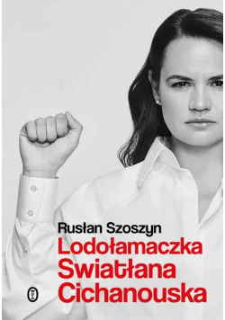 Lodołamaczka Swiatłana Cichanouska