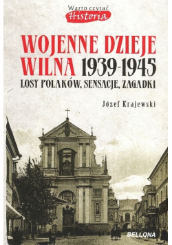 Wojenne Dzieje Wilna 1939 do 1945