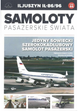 Samoloty Pasażerskie Świata T.44 Iljuszyn IŁ-86/96