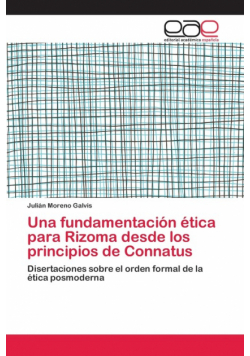 Una fundamentación ética para Rizoma desde los principios de Connatus