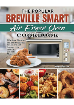 The Popular Breville Smart Air Fryer Oven Cookbook