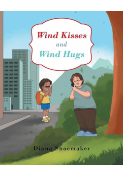 Wind Kisses and Wind Hugs