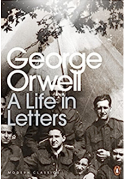 George Orwell A life in letters