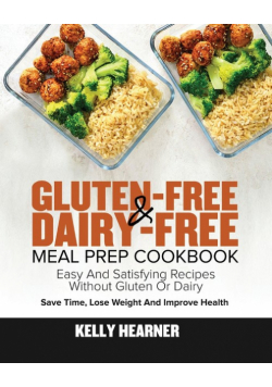 Gluten-Free Dairy-Free Meal Prep Cookbook