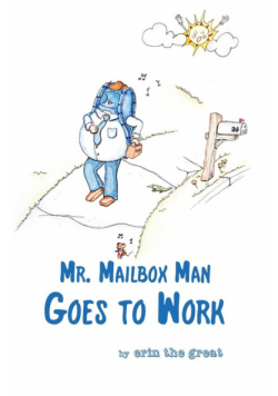 Mr. Mailbox Man Goes to Work