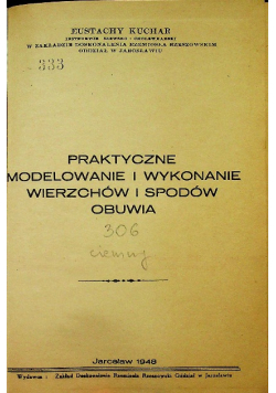 Praktyczne modelowanie i wykonanie wierzchów i spodów obuwia