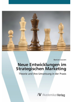 Neue Entwicklungen im Strategischen Marketing