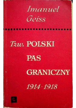 Tzw polski pas graniczny 1914 - 1918