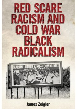Red Scare Racism and Cold War Black Radicalism