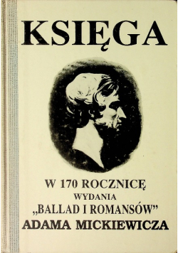 Księga W 170 rocznicę wydania Ballad i Romansów