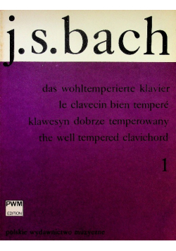 J S Bach Das Wohltemperierte Klavier I