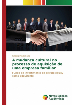 A mudança cultural no processo de aquisição de uma empresa familiar